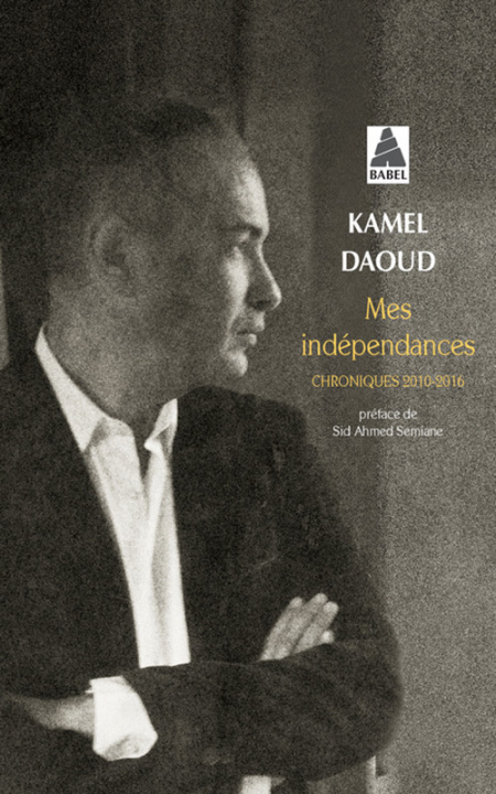 Книга Mes independances Kamel Daoud