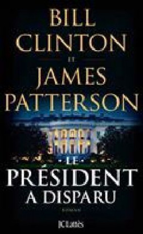 Kniha Le president a disparu Bill Clinton