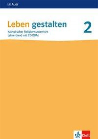 Kniha Leben gestalten 2. Lehrerband mit CD-ROM Klasse 7/8. Ausgabe Baden-Württemberg und Niedersachsen 