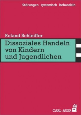 Book Dissoziales Handeln von Kindern und Jugendlichen Roland Schleiffer