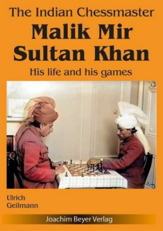 Carte The Indian Chessmaster Malik Mir Sultan Khan Ulrich Geilmann