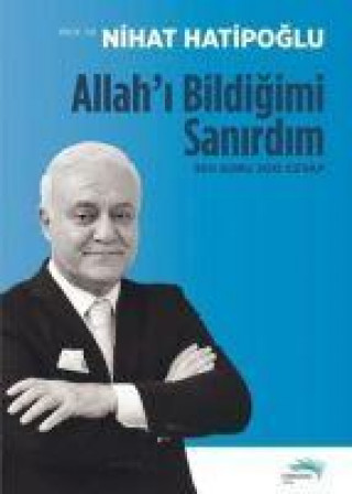 Book Allahi Bildigimi Sanirdim Nihat Hatipoglu