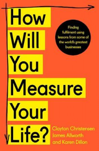 Knjiga How Will You Measure Your Life? Clayton Christensen