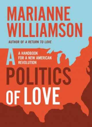Könyv Politics of Love Marianne Williamson