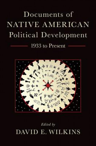 Книга Documents of Native American Political Development David E. Wilkins