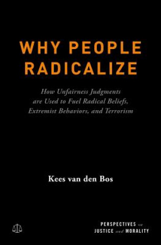 Könyv Why People Radicalize Kees Van Den Bos