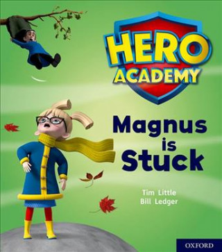 Kniha Hero Academy: Oxford Level 1+, Pink Book Band: Magnus is Stuck Tim Little