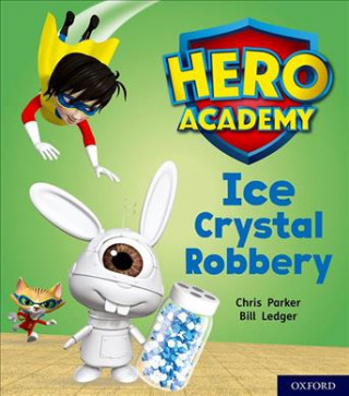 Carte Hero Academy: Oxford Level 6, Orange Book Band: Ice Crystal Robbery Chris Parker