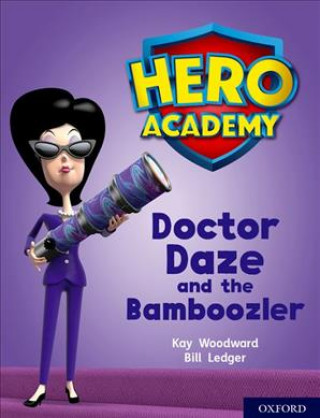 Kniha Hero Academy: Oxford Level 8, Purple Book Band: Doctor Daze and the Bamboozler Kay Woodward