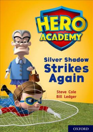 Carte Hero Academy: Oxford Level 9, Gold Book Band: Silver Shadow Strikes Again Steve Cole