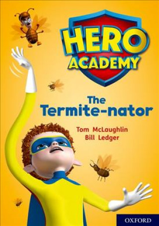 Carte Hero Academy: Oxford Level 12, Lime+ Book Band: The Termite-nator Tom McLaughlin