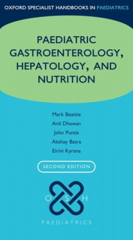 Könyv Oxford Specialist Handbook of Paediatric Gastroenterology, Hepatology, and Nutrition R MARK; DHA BEATTIE