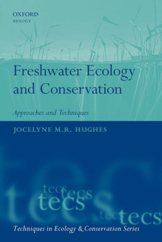 Könyv Freshwater Ecology and Conservation Jocelyne Hughes