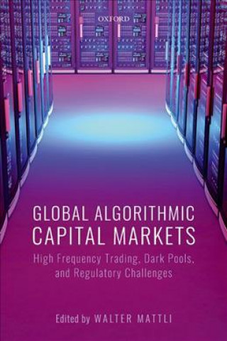 Kniha Global Algorithmic Capital Markets Walter Mattli