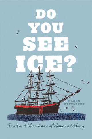Knjiga Do You See Ice? Karen Routledge