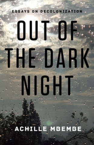 Könyv Out of the Dark Night Achille Mbembe