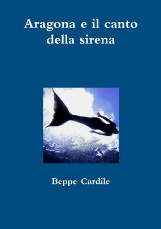 Book Aragona e il canto della sirena BEPPE CARDILE