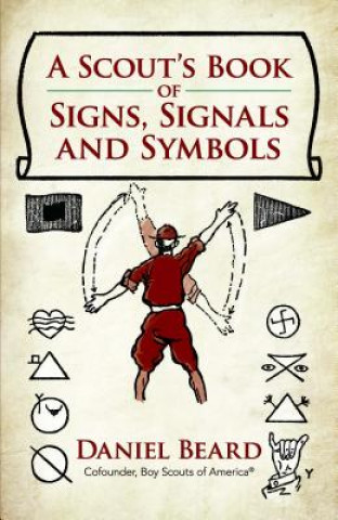Carte Scout's Book of Signs, Signals and Symbols Daniel Beard