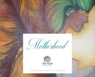 Könyv Motherhood 1000 TALES CO-OP LTD