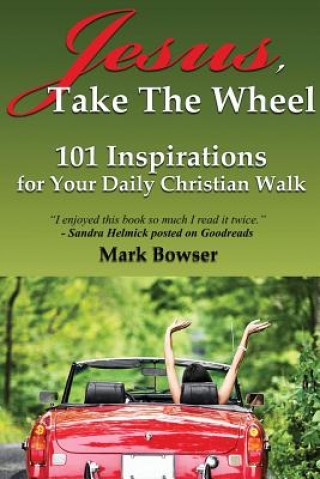 Book Jesus, Take the Wheel MARK BOWSER