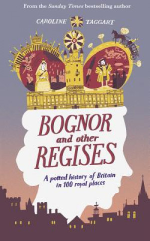 Kniha Bognor and Other Regises Caroline Taggart