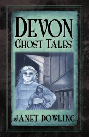 Kniha Devon Ghost Tales JANET DOWLING