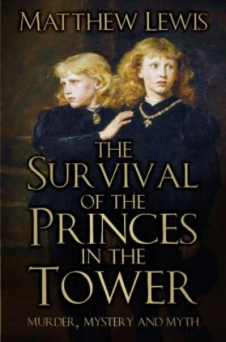 Carte Survival of the Princes in the Tower MATTHEW LEWIS