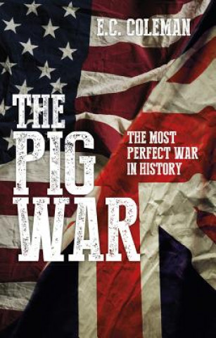 Knjiga Pig War E C COLEMAN