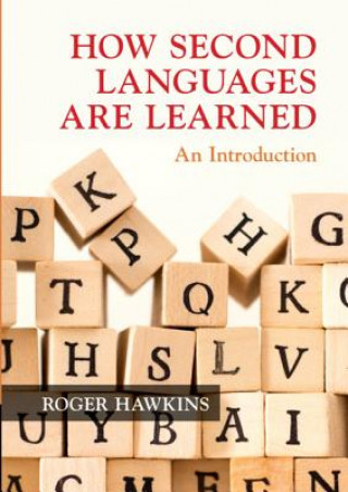 Carte How Second Languages are Learned HAWKINS  ROGER