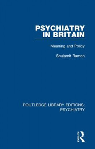 Könyv Psychiatry in Britain Shulamit Ramon