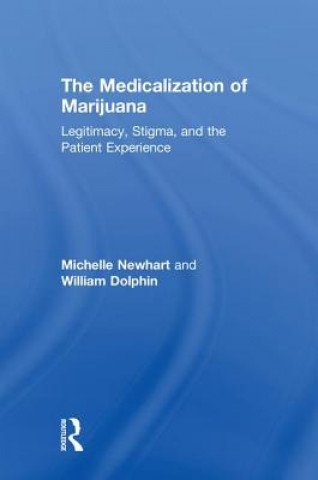 Knjiga Medicalization of Marijuana Michelle Newhart