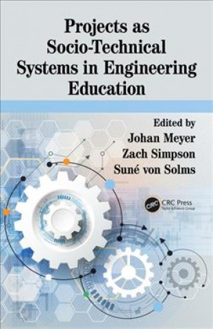Knjiga Projects as Socio-Technical Systems in Engineering Education Johan Meyer