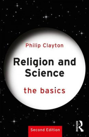 Kniha Religion and Science: The Basics Philip Clayton