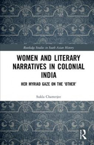 Książka Women and Literary Narratives in Colonial India Chatterjee