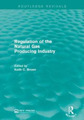 Kniha Regulation of the Natural Gas Producing Industry 