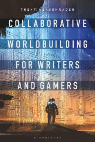 Книга Collaborative Worldbuilding for Writers and Gamers Hergenrader