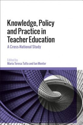 Knjiga Knowledge, Policy and Practice in Teacher Education Maria Teresa Tatto