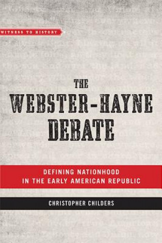 Knjiga Webster-Hayne Debate Christopher (Pittsburg State University ) Childers