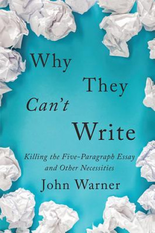 Kniha Why They Can't Write John Warner