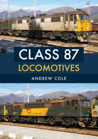 Könyv Class 87 Locomotives Andrew Cole