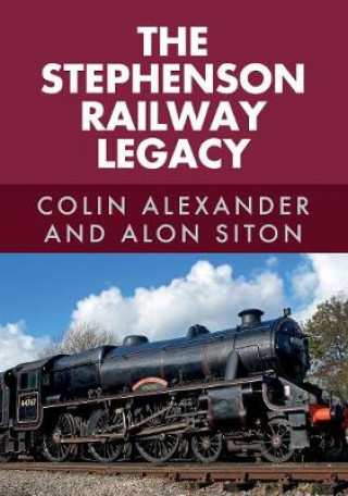 Książka Stephenson Railway Legacy Colin Alexander