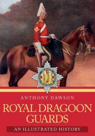 Kniha Royal Dragoon Guards Anthony Dawson