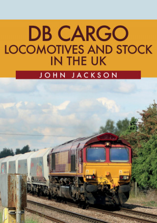 Kniha DB Cargo Locomotives and Stock in the UK John Jackson