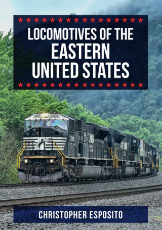 Carte Locomotives of the Eastern United States Christopher Esposito