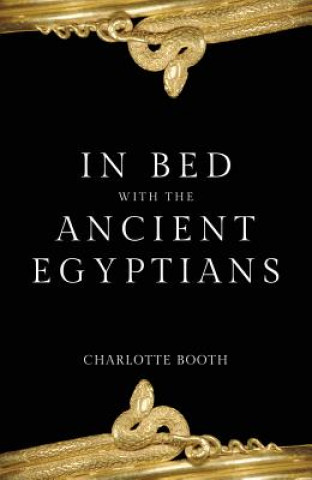 Book In Bed with the Ancient Egyptians Charlotte Booth