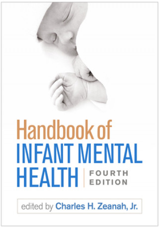 Książka Handbook of Infant Mental Health Charles H Zeanah Jr