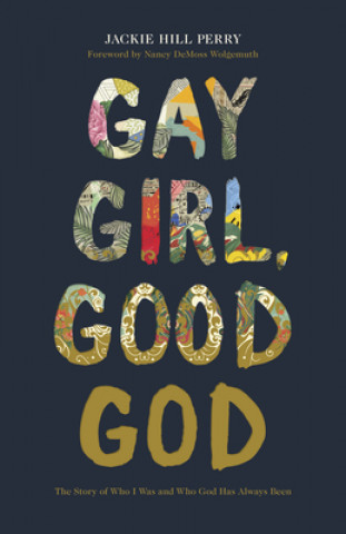 Könyv Gay Girl, Good God JACKIE HILL PERRY