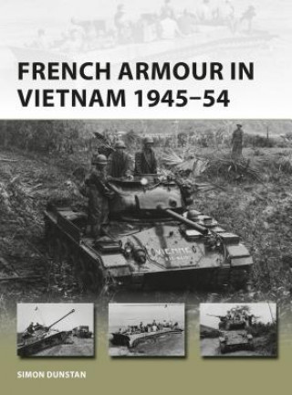 Книга French Armour in Vietnam 1945-54 Simon Dunstan