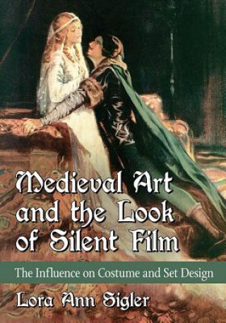 Książka Medieval Art and the Look of Silent Film Lora Ann Sigler
