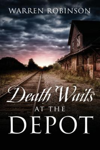 Kniha Death Waits At The Depot WARREN ROBINSON